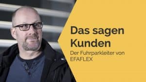 Ein bild von einem Mann mit Brille. Daneben ist am rechten Rand ein Textfeld in dem steht: " Das sagen Kunden, Der Fuhrparkleiter von EFAFLEX"